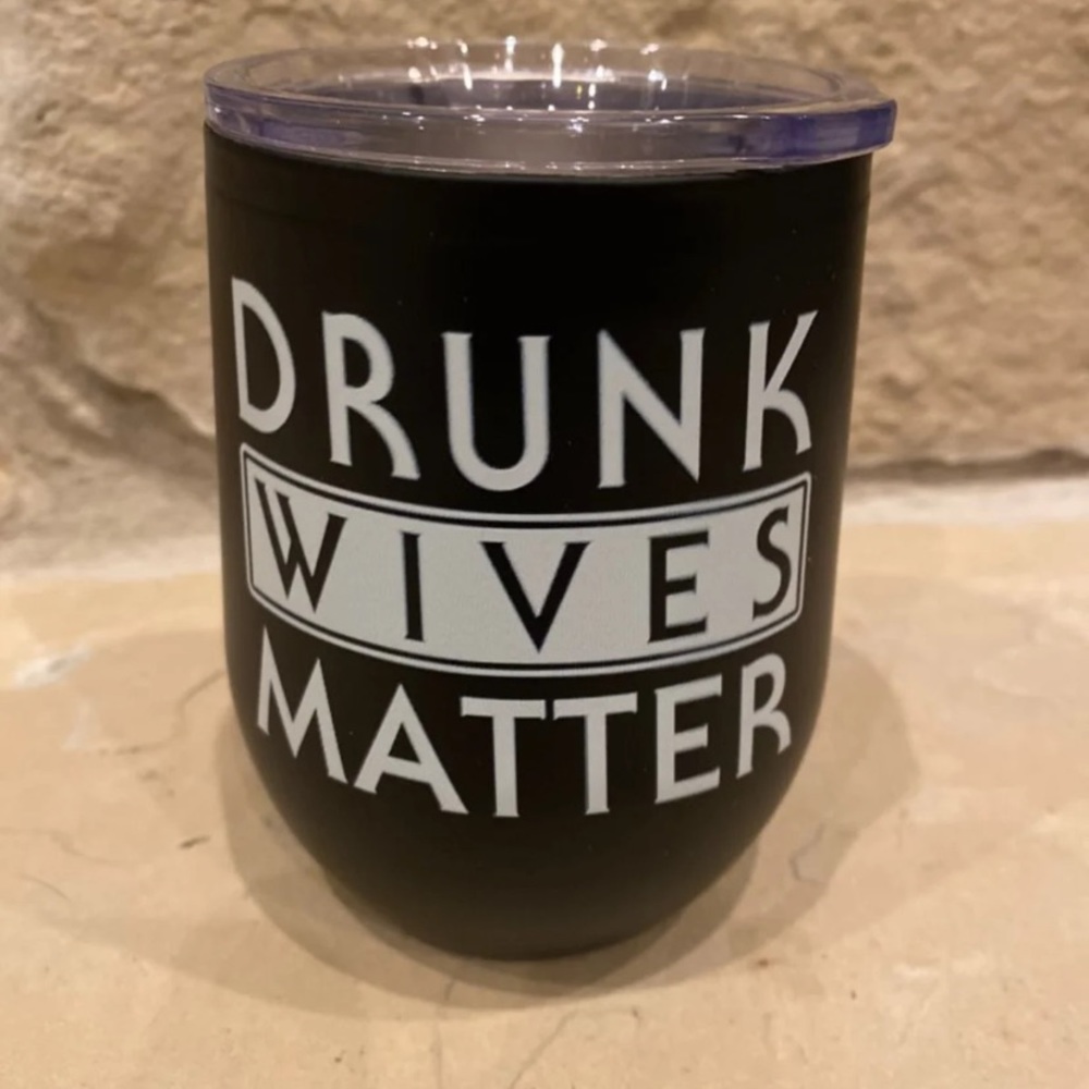 Drunk Lives Matter stainless steel wine tumblr BLM